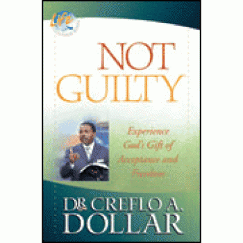 Not Guilty By Dr. Creflo A. Dollar 